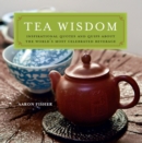 Image for Tea Wisdom: Quotes and Quips on the World&#39;s Most Celebrated Beverage
