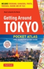Image for Getting Around Tokyo Pocket Atlas and Transportation Guide: Includes Yokohama, Kamakura, Yokota, Yokosuka, Hakone and MT Fuji