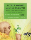 Image for Little Monk and the Mantis: A Bug, a Boy, and the Birth of a Kung Fu Legend