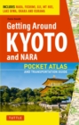 Image for Getting Around Kyoto and Nara: A Pocket Atlas and Transportation Guide