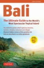 Image for Bali: The Ultimate Guide to the World&#39;s Most Famous Island