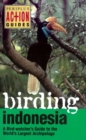 Image for Birding Indonesia: A Birdwatcher&#39;s Guide to the World&#39;s largest Archipelago