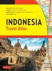 Image for Indonesia Travel Atlas Third Edition: Indonesia&#39;s Most Up-to-date Travel Atlas