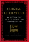 Image for Chinese Literature: An Anthology from the Earliest Times to the Present Day