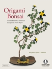 Image for Origami Bonsai: Create Beautiful Botanical Sculptures from Paper