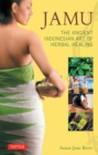 Image for Jamu: The Ancient Indonesian Art of Herbal Healing