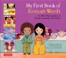 Image for My First Book of Korean Words: An ABC Rhyming Book of Korean Language and Culture