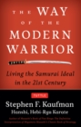 Image for The Way of the Modern Warrior: Living the Samurai Ideal in the 21st Century