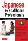 Image for Japanese for Healthcare Professionals: An Introduction to Medical Japanese (Downloadable Audio Included)
