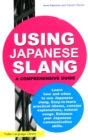Image for Using Japanese Slang: This Japanese Phrasebook, Dictionary and Language Guide Gives You Everything You Need To Speak Like a Native!