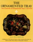 Image for Ornamented Tray: Two Centuries of Ornamented Trays (1720-1920)
