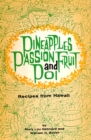 Image for Pineapples Passion Fruit and Poi: Recipes from Hawaii