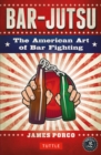 Image for Bar-jutsu: the American art of bar fighting