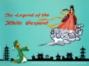 Image for Legend of the White Serpent: Retold from the Chinese