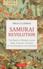Image for Samurai revolution: the dawn of modern Japan seen through the eyes of the shogun&#39;s last samurai
