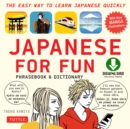 Image for Japanese for Fun: Phrasebook &amp; Dictionary : The Easy Way to Learn Japanese Quickly
