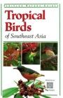 Image for Tropical Birds of Southeast Asia.