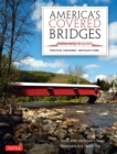 Image for America&#39;s covered bridges: practical crossings - nostalgic icons