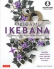 Image for Origami Ikebana: Create Lifelike Floral Sculptures from Paper