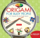 Image for Origami for Busy People: 27 Original On-The-Go Projects: Origami Book with 48 Tear-Out Origami Papers