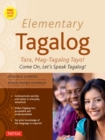 Image for Elementary Tagalog: Tara, Mag-Tagalog Tayo! Come on, Let&#39;s Speak Tagalog!