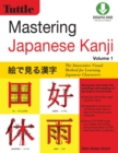 Image for Mastering Japanese Kanji: The Innovative Visual Method for Learning Japanese Characters