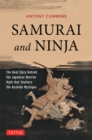 Image for Samurai and Ninja: The Real Story Behind the Japanese Warrior Myth That Shatters the Bushido Mystique