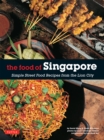 Image for Food of Singapore: Simple Street Food Recipes from the Lion City
