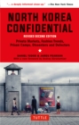 Image for North Korea Confidential: Private Markets, Fashion Trends, Prison Camps, Dissenters and Defectors