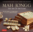 Image for Mah Jongg: The Art of the Game: A Collector&#39;s Guide to Mah Jongg Tiles and Sets