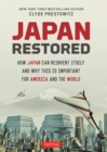 Image for Japan Restored: How Japan Can Reinvent Itself and Why This Is Important for America and the World