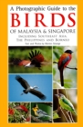 Image for Photographic Guide to the Birds of Malaysia &amp; Singapore: Including Southeast Asia, the Philippines and Borneo.