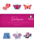 Image for Girligami Kit: A Fresh, Fun, Fashionable Spin on Origami: Origami for Girls Kit with Origami Book, 60 High-Quality Origami Papers: Great for Kids!