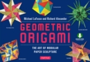 Image for Geometric Origami Kit: The Art of Modular Paper Sculpture: This Kit Contains an Origami Book With 48 Modular Origami Papers and an Instructional DVD