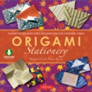 Image for Origami stationery: elegant folded note cards and envelopes for a personal touch