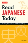 Image for Read Japanese Today: The Easy Way to Learn 400 Practical Kanji