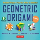 Image for Geometric Origami Mini: Folded Paper Fun for Kids &amp; Adults! [Downloadable Material Included]