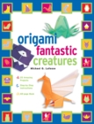 Image for Origami Fantastic Creatures Kit: Make Origami Monsters and Mythical Creatures!: Kit Includes Origami Book, 25 Easy Projects and 98 Sheets of Origami Paper
