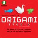 Image for Origami Studio: 30 step-by-step lessons with an Origami Master