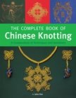 Image for Complete book of Chinese knotting: a compendium of techniques and variations