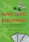 Image for Mah Jong for Beginners: Based on the Rules and Regulations of the Mah Jong Association of Japan
