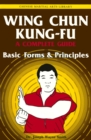 Image for Wing Chun Kung-Fu Volume 1: Basic Forms &amp; Principles