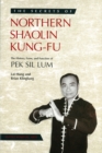 Image for Secrets of Northern Shaolin Kung-Fu: The History, Form, and Function of PEK SIL LUM