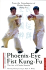 Image for The secrets of phoenix-eye fist kung fu: the art of Chuka Shaolin