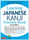 Image for Learning Japanese Kanji Practice Book Volume 1: The Quick and Easy Way to Learn the Basic Japanese Kanji [Downloadable Material Included]