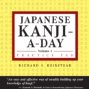 Image for Japanese Kanji a Day Practice Pad Volume 1: Practice Basic Japanese Kanji and Learn a Year&#39;s Worth of Japanese Characters in Just Minutes a Day