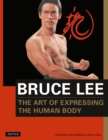 Image for Bruce Lee: The Art of Expressing the Human Body