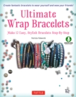 Image for Ultimate Wrap Bracelets: Make 12 Easy, Stylish Bracelets Step-by-Step (Downloadable Material Included)