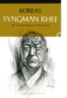 Image for Korea&#39;s Syngman Rhee: An Unauthorized Portrait