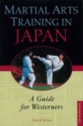 Image for Martial Arts Training in Japan: A Guide for Westerners